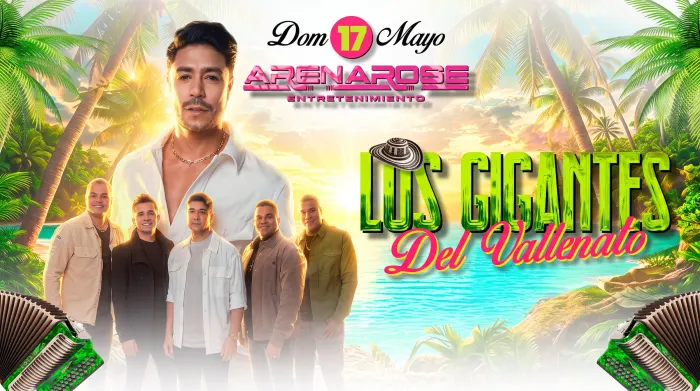 Los Gigantes del Vallenato en Arena Rose